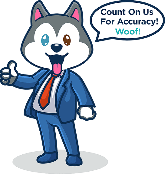 Cartoon husky in a suit gives a thumbs-up and says, "Count On Us For Accuracy! Woof!" in a speech bubble.